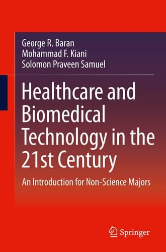 Healthcare and Biomedical Technology in the 21st Century An Introduction for Non-Science Majors