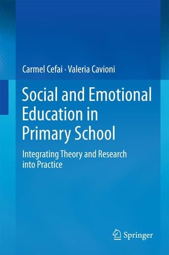 Social and Emotional Education in Primary School Integrating Theory and Research into Practice