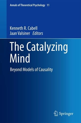 The Catalyzing Mind Beyond Models of Causality