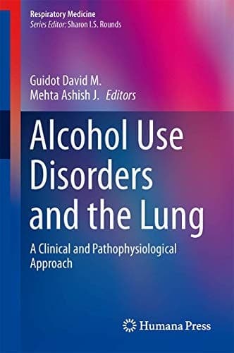 Alcohol Use Disorders and the Lung A Clinical and Pathophysiological Approach
