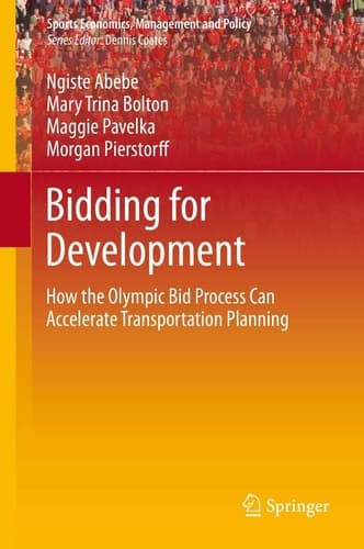 Bidding for Development How the Olympic Bid Process Can Accelerate Transportation Development