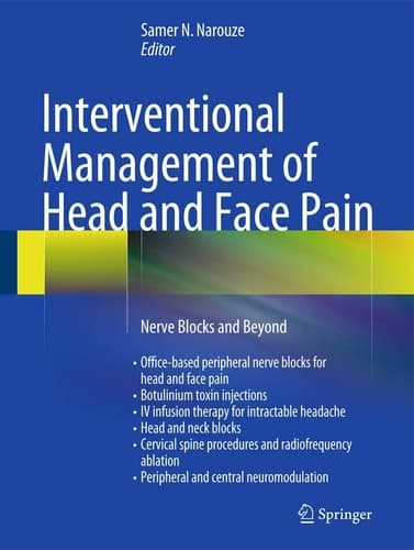 Interventional Management of Head and Face Pain Nerve Blocks and Beyond