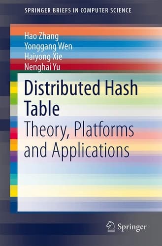 Distributed Hash Table Theory, Platforms and Applications