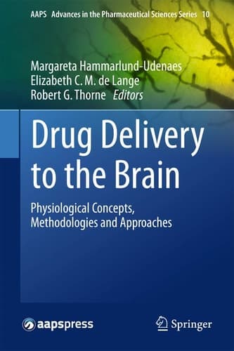 Drug Delivery to the Brain Physiological Concepts, Methodologies and Approaches