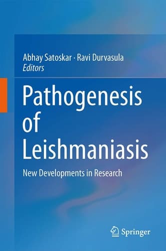 Pathogenesis of Leishmaniasis New Developments in Research