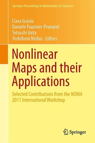 Nonlinear Maps and their Applications Selected Contributions from the NOMA 2011 International Workshop