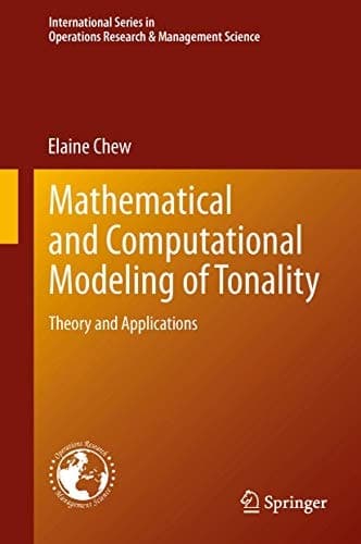 Mathematical and Computational Modeling of Tonality Theory and Applications