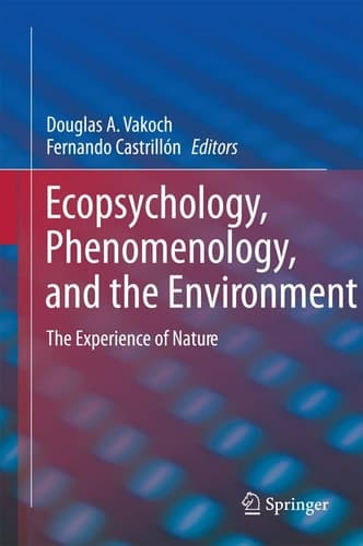 Ecopsychology, Phenomenology, and the Environment The Experience of Nature
