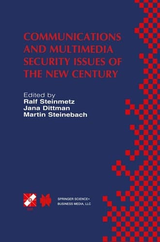 Communications and Multimedia Security Issues of the New Century IFIP TC6 / TC11 Fifth Joint Working Conference on Communications and Multimedia Security (CMS’01) May 21–22, 2001, Darmstadt, Germany