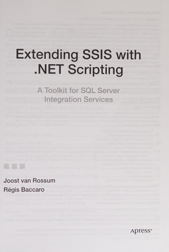Extending SSIS with .NET Scripting A Toolkit for SQL Server Integration Services