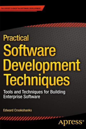 Practical Software Development Techniques Tools and Techniques for Building Enterprise Software