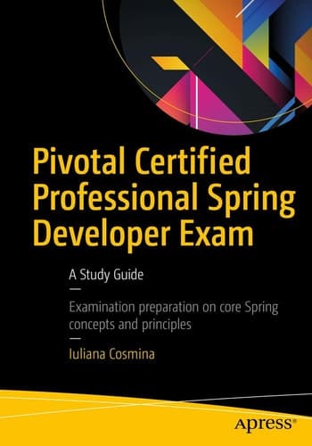 Pivotal Certified Professional Spring Developer Exam A Study Guide