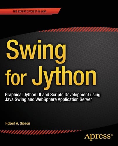 Swing for Jython Graphical Jython UI and Scripts Development using Java Swing and WebSphere Application Server