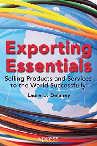 Exporting Essentials Selling Products and Services to the World Successfully