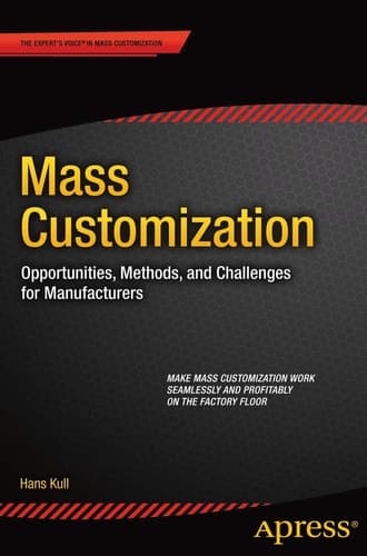 Mass Customization Opportunities, Methods, and Challenges for Manufacturers