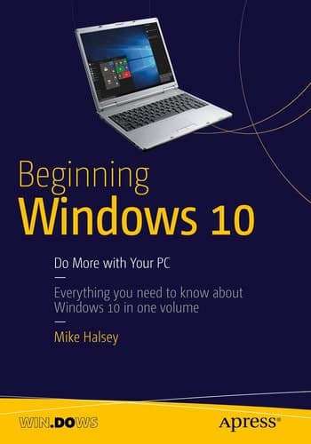 Beginning Windows 10 Do More with Your PC