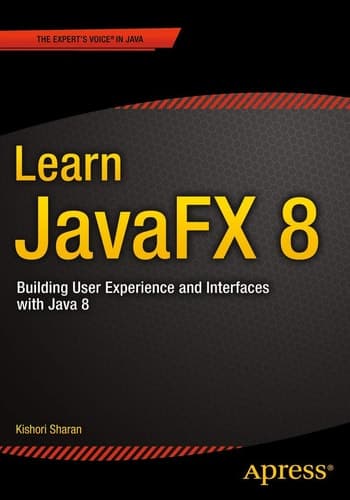 Learn JavaFX 8 Building User Experience and Interfaces with Java 8