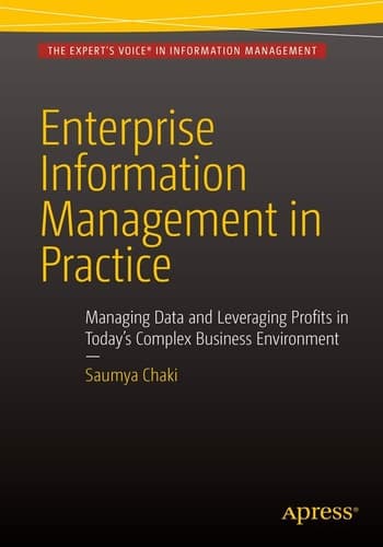 Enterprise Information Management in Practice Managing Data and Leveraging Profits in Today's Complex Business Environment