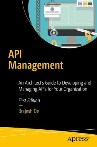 API Management An Architect's Guide to Developing and Managing APIs for Your Organization