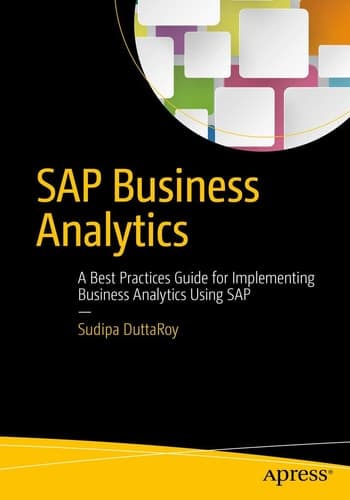 SAP Business Analytics A Best Practices Guide for Implementing Business Analytics Using SAP