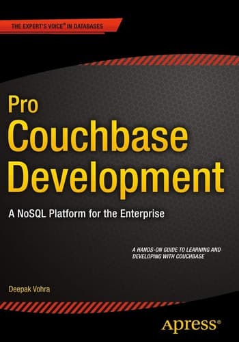 Pro Couchbase Development A NoSQL Platform for the Enterprise
