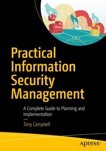 Practical Information Security Management A Complete Guide to Planning and Implementation