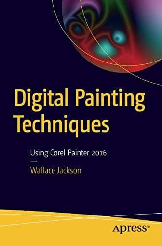 Digital Painting Techniques Using Corel Painter 2016