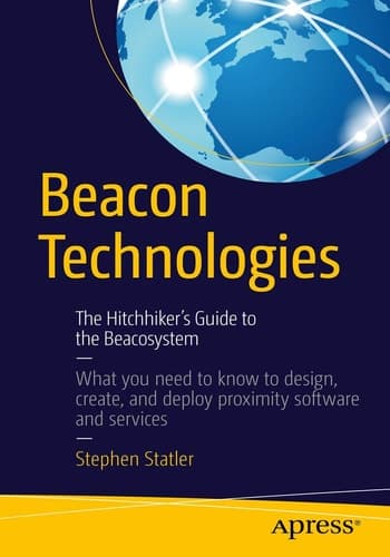 Beacon Technologies The Hitchhiker's Guide to the Beacosystem