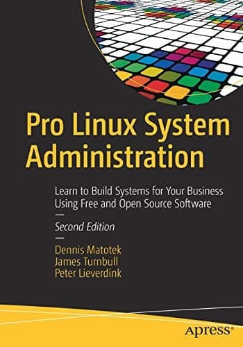 Pro Linux System Administration Learn to Build Systems for Your Business Using Free and Open Source Software