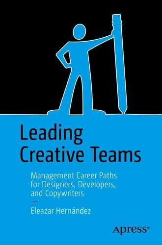 Leading Creative Teams Management Career Paths for Designers, Developers, and Copywriters