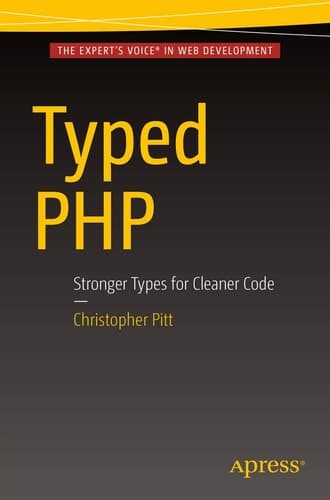 Typed PHP Stronger Types For Cleaner Code