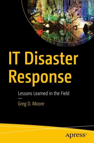 IT Disaster Response Lessons Learned in the Field