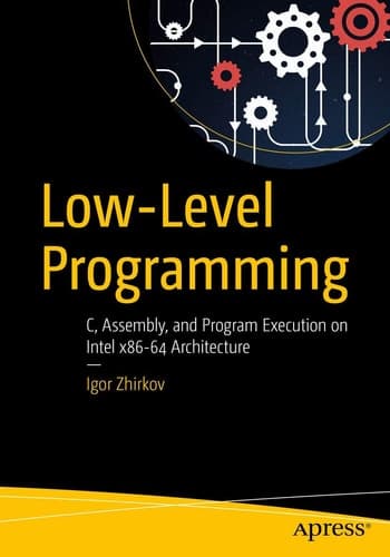 Low-Level Programming C, Assembly, and Program Execution on Intel® 64 Architecture