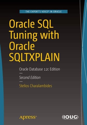 Oracle SQL Tuning with Oracle SQLTXPLAIN Oracle Database 12c Edition