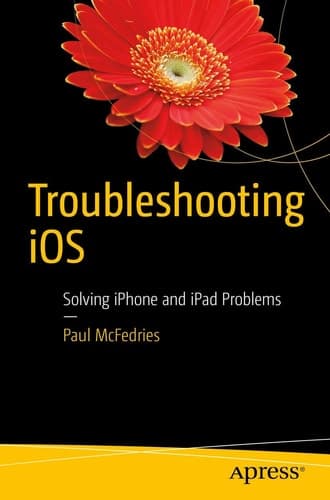 Troubleshooting iOS Solving iPhone and iPad Problems