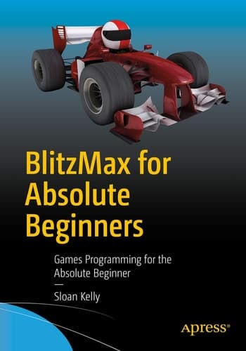 BlitzMax for Absolute Beginners Games Programming for the Absolute Beginner