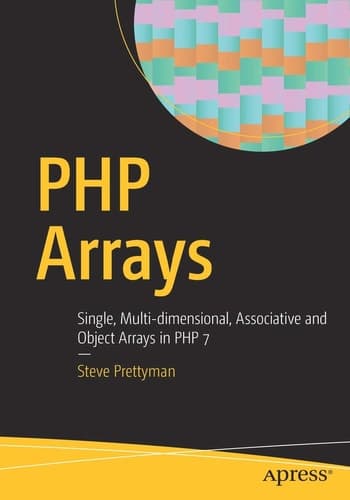 PHP Arrays Single, Multi-dimensional, Associative and Object Arrays in PHP 7