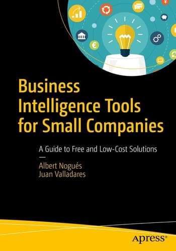 Business Intelligence Tools for Small Companies A Guide to Free and Low-Cost Solutions