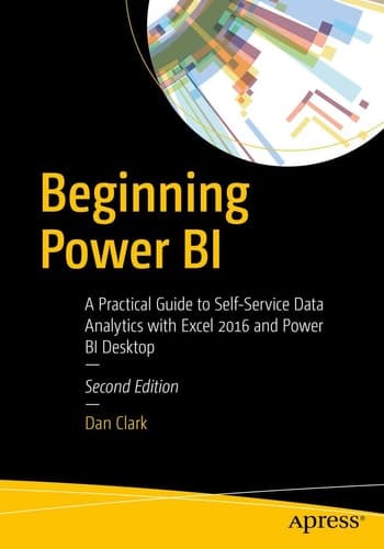 Beginning Power BI A Practical Guide to Self-Service Data Analytics with Excel 2016 and Power BI Desktop