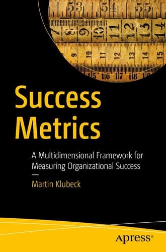 Success Metrics A Multidimensional Framework for Measuring Organizational Success