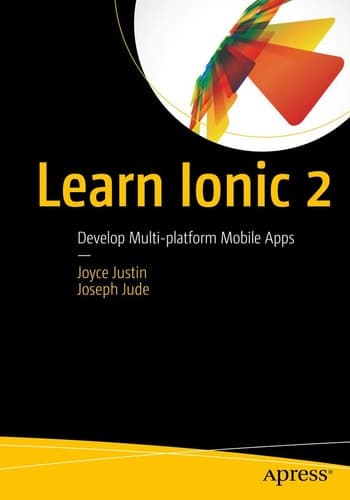 Learn Ionic 2 Develop Multi-platform Mobile Apps