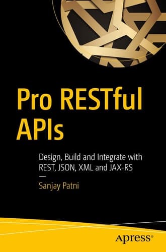 Pro RESTful APIs Design, Build and Integrate with REST, JSON, XML and JAX-RS