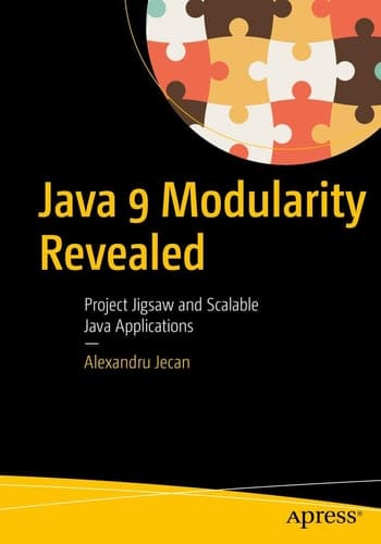 Java 9 Modularity Revealed Project Jigsaw and Scalable Java Applications
