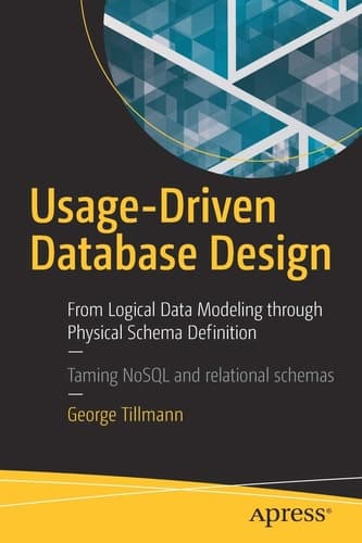 Usage-Driven Database Design From Logical Data Modeling through Physical Schema Definition