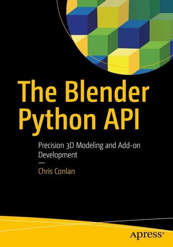 The Blender Python API Precision 3D Modeling and Add-on Development