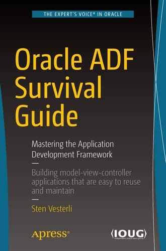 Oracle ADF Survival Guide Mastering the Application Development Framework