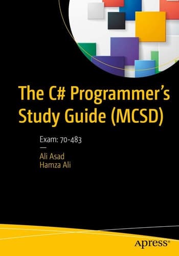 The C# Programmer’s Study Guide (MCSD) Exam: 70-483