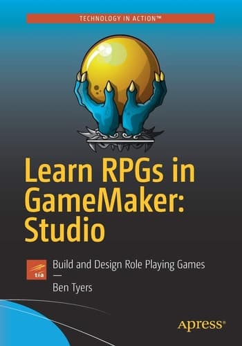 Learn RPGs in GameMaker: Studio Build and Design Role Playing Games