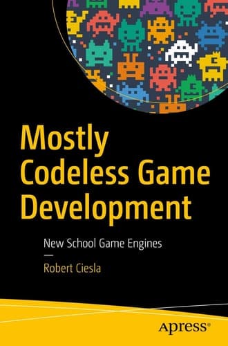 Mostly Codeless Game Development New School Game Engines