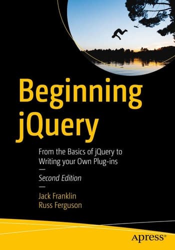 Beginning jQuery From the Basics of jQuery to Writing your Own Plug-ins